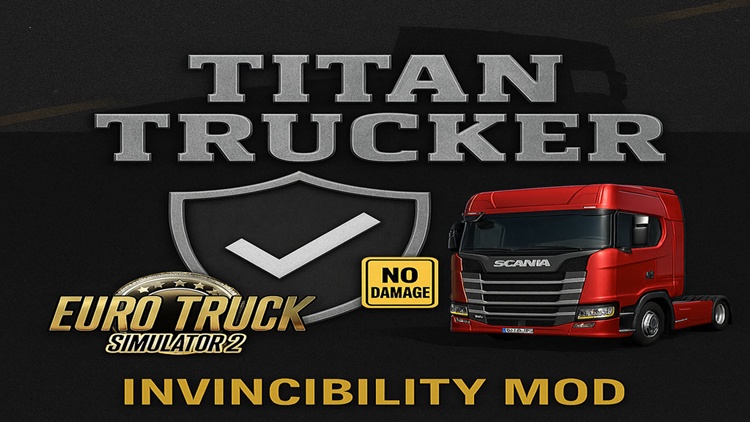 ETS2 1.57 – Titan Trucker No Damage Invincibility V1.6